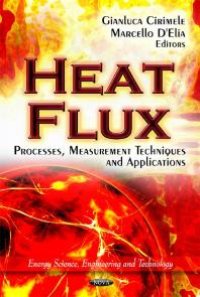 cover of the book Heat Flux: Processes, Measurement Techniques and Applications : Processes, Measurement Techniques and Applications