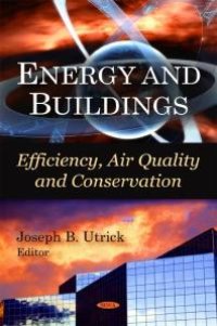 cover of the book Energy and Buildings: Efficiency, Air Quality, and Conservation : Efficiency, Air Quality, and Conservation