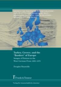 cover of the book Turkey, Greece, and the “Borders” of Europe : Images of Nations in the West German Press 1950–1975