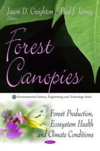 cover of the book Forest Canopies : Forest Production, Ecosystem Health and Climate Conditions