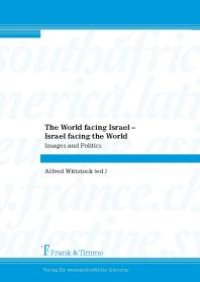 cover of the book The World facing Israel – Israel facing the World : Images and Politics