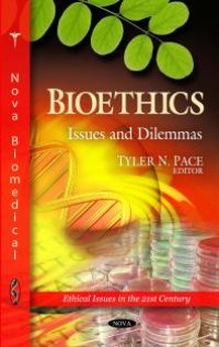 cover of the book Bioethics: Issues and Dilemmas : Issues and Dilemmas