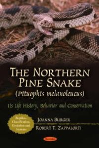 cover of the book The Northern Pine Snake (Pituophis Melanoleucus): Its Life History, Behavior and Conservation : Its Life History, Behavior and Conservation