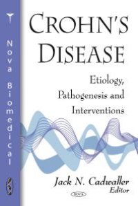 cover of the book Crohn's Disease: Etiology, Pathogenesis and Interventions : Etiology, Pathogenesis and Interventions