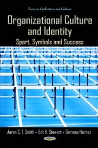 cover of the book Organizational Culture and Identity: Sport, Symbols and Success : Sport, Symbols and Success