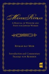 cover of the book Meneket Rivkah : A Manual of Wisdom and Piety