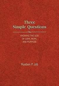 cover of the book Three Simple Questions : Knowing the God of Love, Hope, and Purpose