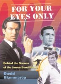 cover of the book For Your Eyes Only : An Insider's View of the Bond Films