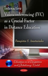 cover of the book Interactive Videoconferencing (IVC) as a Crucial Factor in Distance Education