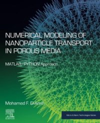 cover of the book Numerical Modeling of Nanoparticle Transport in Porous Media: MATLAB/PYTHON Approach (Micro & Nano Technologies)