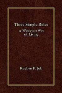 cover of the book Three Simple Rules : A Wesleyan Way of Living