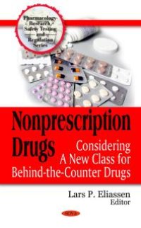 cover of the book Nonprescription Drugs: Considering A New Class for Behind-the-Counter Drugs : Considering A New Class for Behind-the-Counter Drugs