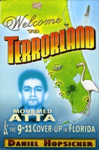 cover of the book Welcome to Terrorland: Mohamed Atta & The 9-11 Coverup in Florida