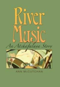 cover of the book River Music : An Atchafalaya Story