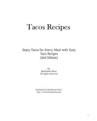 cover of the book Taco Recipes: Enjoy Tacos for Every Meal with Easy Mexican Recipes