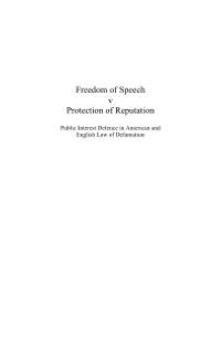 cover of the book Free Speech V Reputation : Public Interest Defence in American and English Law of Defamation