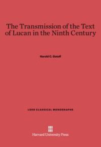 cover of the book The Transmission of the Text of Lucan in the Ninth Century