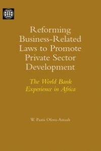 cover of the book Reforming Business-Related Laws to Promote Private Sector Development : The World Bank Experience in Africa