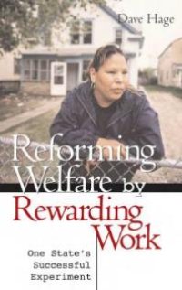 cover of the book Reforming Welfare by Rewarding Work : One States Successful Experiment