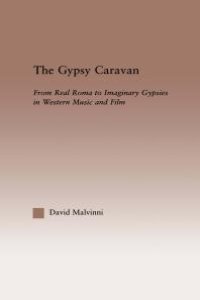 cover of the book The Gypsy Caravan : From Real Roma to Imaginary Gypsies in Western Music