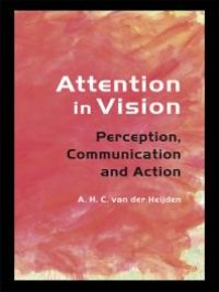 cover of the book Attention in Vision : Perception, Communication and Action