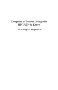 cover of the book Caregivers of Persons Living with HIV/AIDS in Kenya : An Ecological Perspective