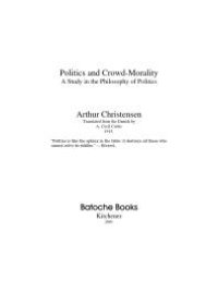 cover of the book Politics and Crowd-Morality : A study in the Philosophy of Politics