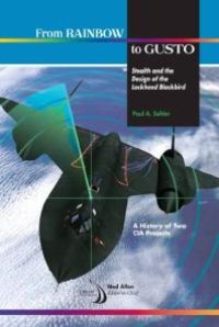 cover of the book From Rainbow to Gusto : Stealth and the Design of the Lockheed Blackbird