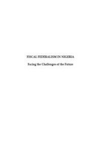 cover of the book Fiscal Federalism in Nigeria : Facing the Challenges of the Future