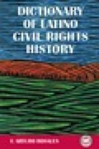 cover of the book Dictionary of Latino Civil Rights History