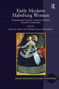 cover of the book Early Modern Habsburg Women: Transnational Contexts, Cultural Conflicts, Dynastic Continuities