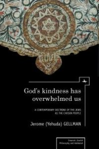 cover of the book God's Kindness Has Overwhelmed Us : A Contemporary Doctrine of the Jews as the Chosen People