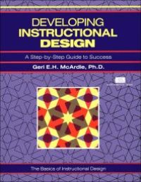 cover of the book Developing Instructional Design : A Step-by-Step Guide to Success