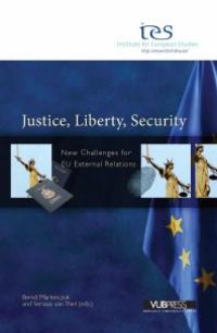 cover of the book Justice, Liberty, Security : New Challenges for EU External Relations