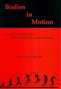 cover of the book Bodies in Motion : Spanish Vanguard Poetry, Mass Culture, and Gender Dynamics