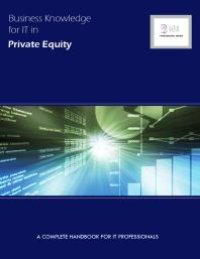 cover of the book Business Knowledge for IT in Private Equity : A Complete Handbook for IT Professionals