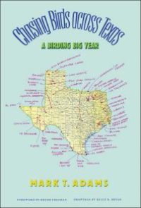 cover of the book Chasing Birds Across Texas : A Birding Big Year