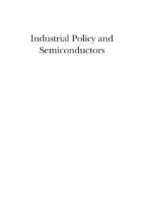 cover of the book Industrial Policy and Semiconductors : Missing the Target