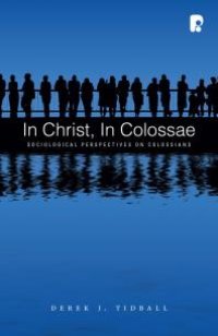 cover of the book In Christ, in Colossae : Sociological Perspectives on Colossians