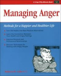 cover of the book Managing Anger : Methods for a Happier and Healthier Life