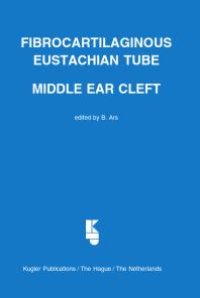 cover of the book Fibro-Cartilaginous Eustachian Tube : Middle Ear Cleft