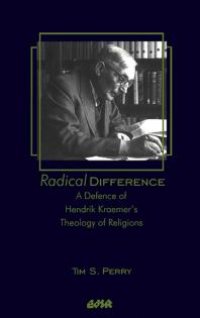 cover of the book Radical Difference : A Defence of Hendrik Kraemer's Theology of Religions