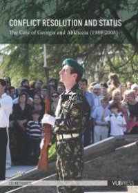 cover of the book Conflict Resolution and Status : The Case of Georgia and Abkhazia (1989-2008)