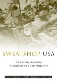 cover of the book Sweatshop USA : The American Sweatshop in Historical and Global Perspective