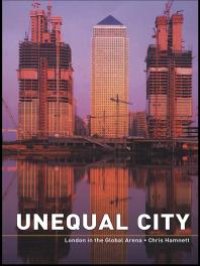 cover of the book Unequal City : London in the Global Arena