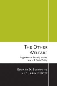 cover of the book The Other Welfare : Supplemental Security Income and U.S. Social Policy