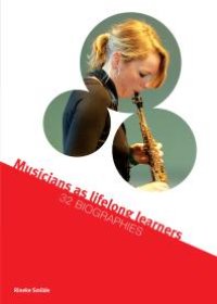 cover of the book Musicians as lifelong learners : 32 Biographies