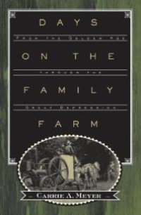 cover of the book Days on the Family Farm : From the Golden Age through the Great Depression