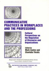 cover of the book Communicative Practices in Workplaces and the Professions : Cultural Perspectives on the Regulation of Discourse and Organizations