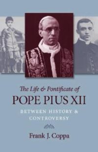 cover of the book The Life and Pontificate of Pope Pius Xii